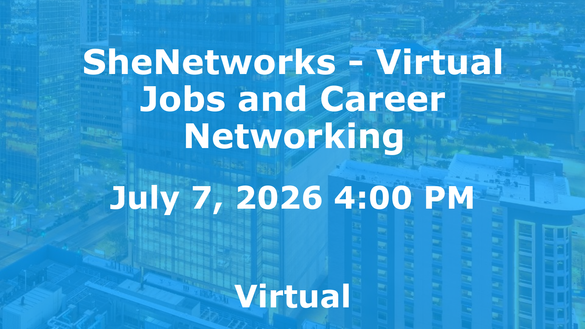 SheNetworks - Virtual Jobs and Career Networking event image